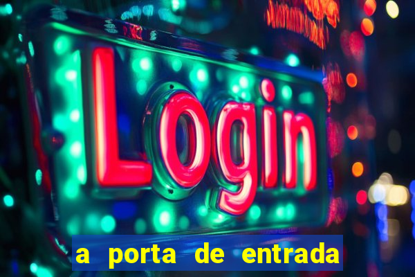 a porta de entrada do excluido