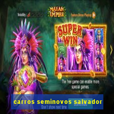 carros seminovos salvador