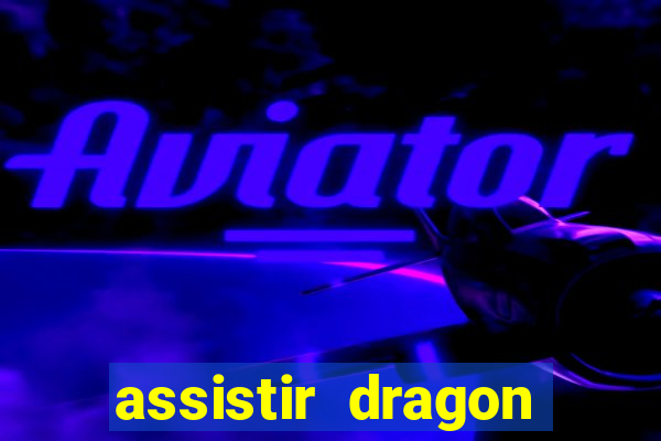 assistir dragon ball z kai