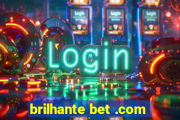 brilhante bet .com