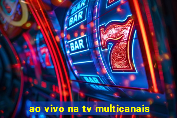 ao vivo na tv multicanais