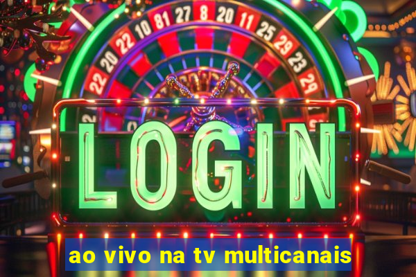 ao vivo na tv multicanais