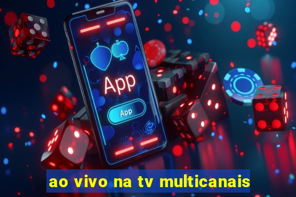 ao vivo na tv multicanais