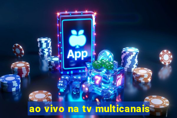 ao vivo na tv multicanais