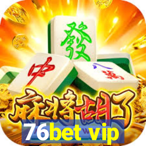 76bet vip