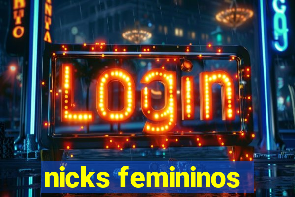 nicks femininos