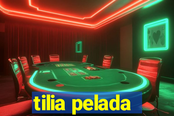 tilia pelada