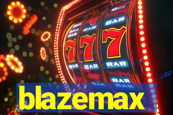 blazemax