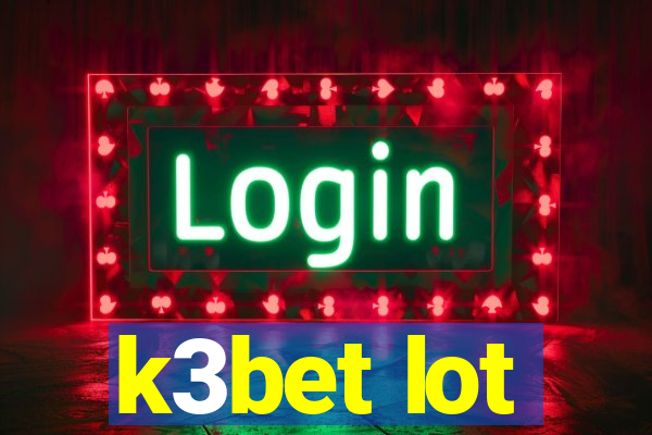 k3bet lot