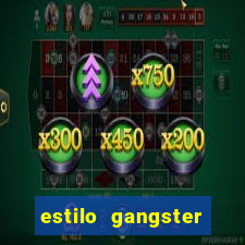 estilo gangster anos 90