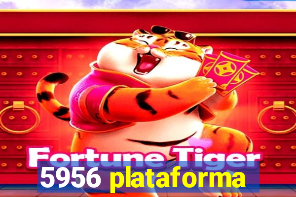 5956 plataforma