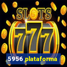 5956 plataforma