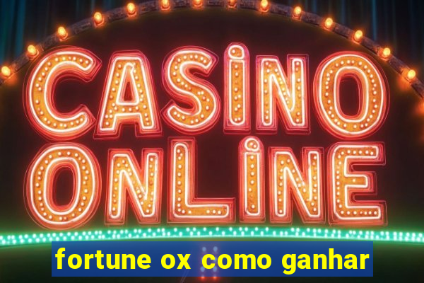 fortune ox como ganhar