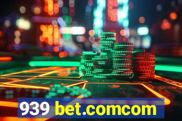 939 bet.comcom