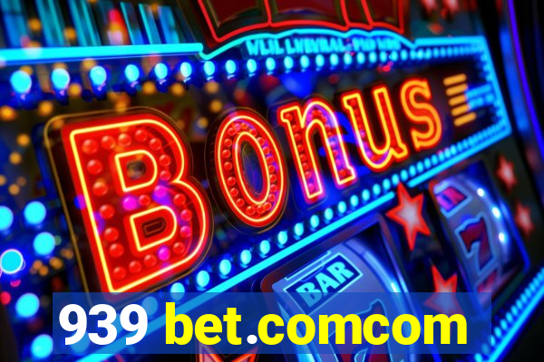 939 bet.comcom