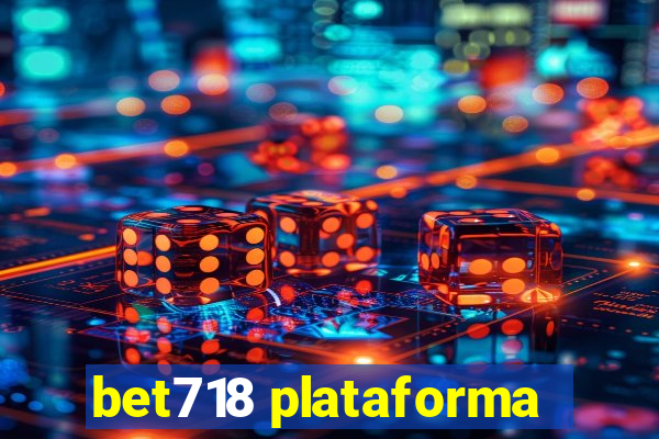 bet718 plataforma