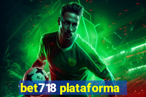 bet718 plataforma