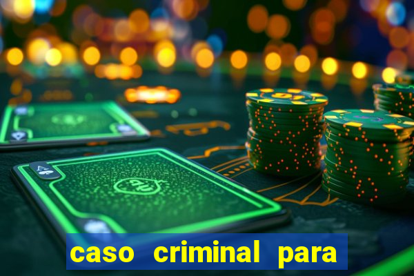 caso criminal para resolver pdf
