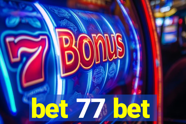 bet 77 bet