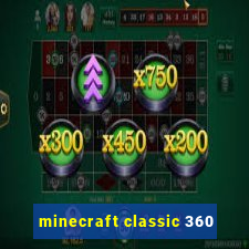 minecraft classic 360