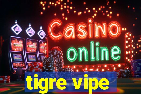 tigre vipe