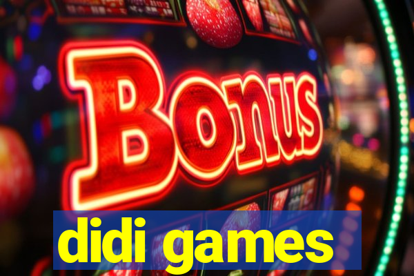 didi games