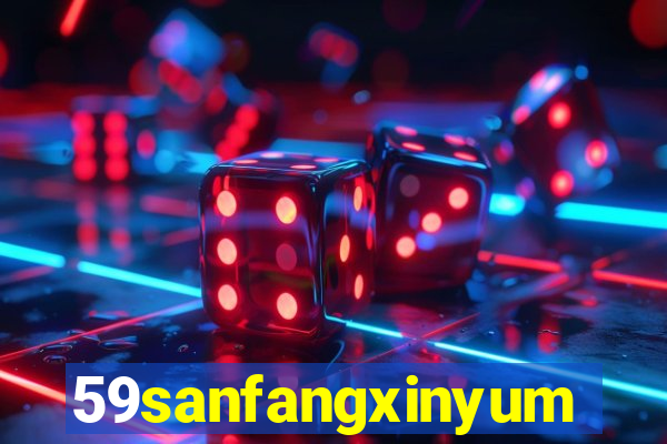 59sanfangxinyuming.com