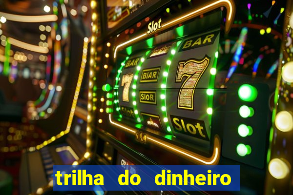 trilha do dinheiro gemeos investem