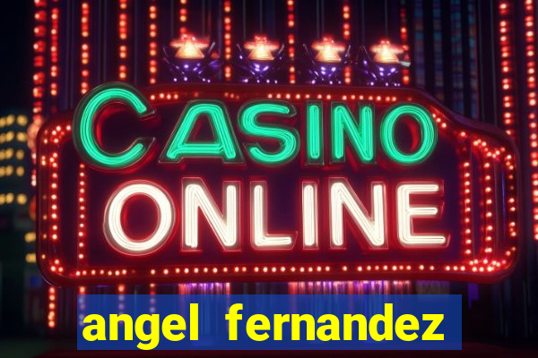 angel fernandez only fans