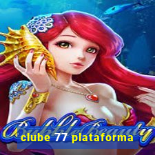clube 77 plataforma