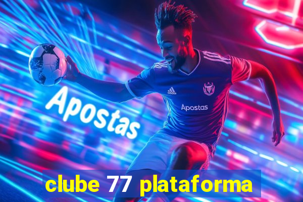 clube 77 plataforma