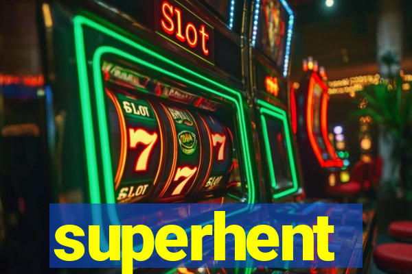 superhent