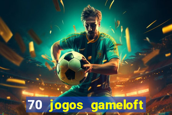 70 jogos gameloft para celular