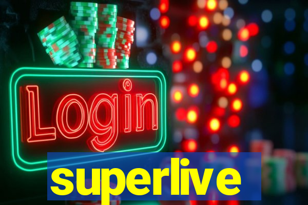 superlive