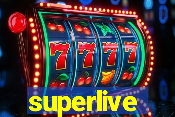 superlive