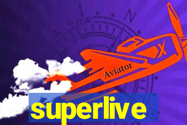 superlive