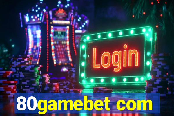 80gamebet com