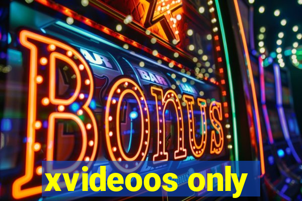 xvideoos only