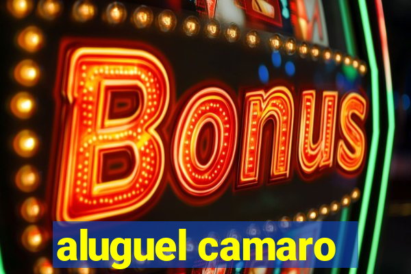 aluguel camaro