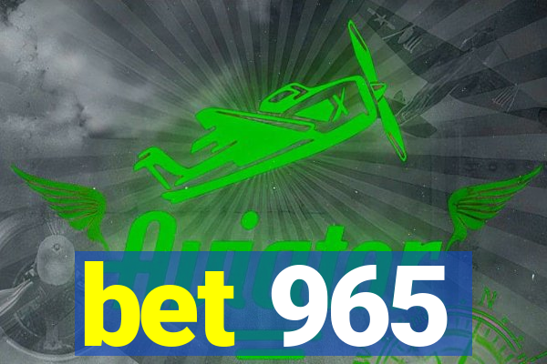 bet 965