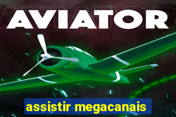 assistir megacanais