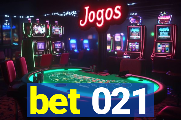 bet 021