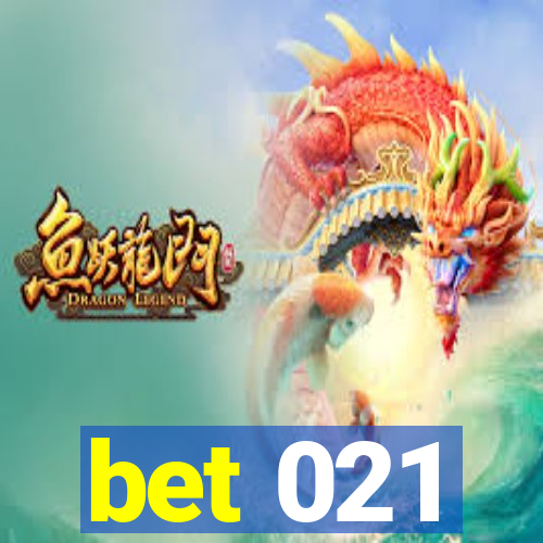 bet 021