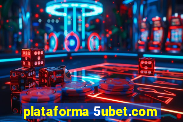 plataforma 5ubet.com