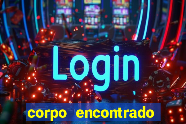 corpo encontrado portal zacarias