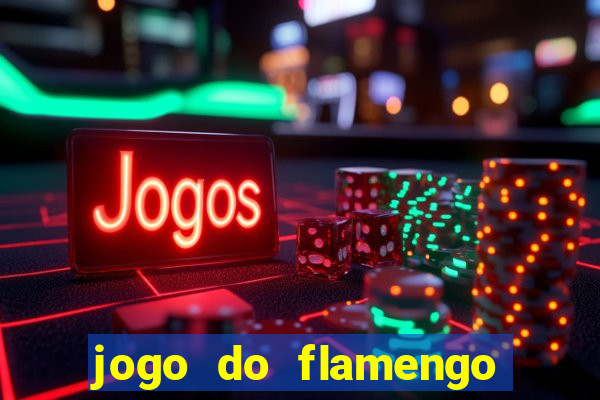 jogo do flamengo ao vivo rede canais