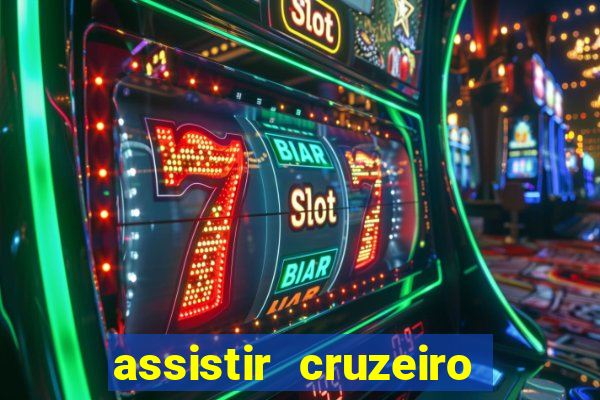 assistir cruzeiro ao vivo hd