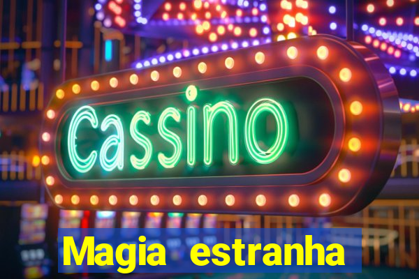 Magia estranha filme completo dublado