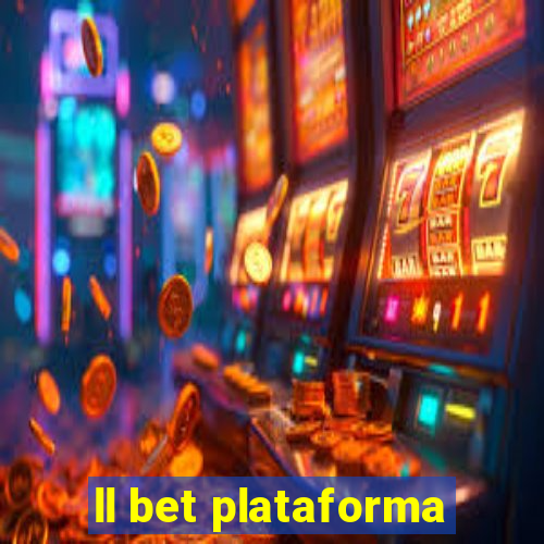 ll bet plataforma