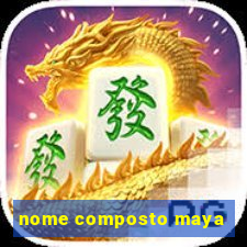 nome composto maya